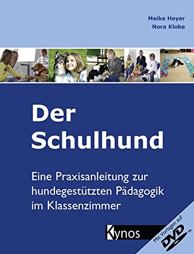Download Der Schulhund: Eine Praxisanleitung zur hundegestützten Pädagogik im Klassenzimmer. Download Der Schulhund: Eine Praxisanleitung zur hundegestützten Pädagogik im Klassenzimmer.