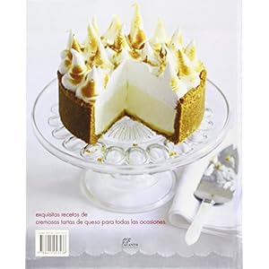 Tartas de queso: 60 Recetas clásicas y originales para un postre celestial