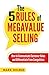 The 5 Rules of Megavalue Selling: How to Communicate Customer Value and Differentiate From Competitors by 