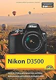  Nikon D3500 - Das Handbuch zur Kamera