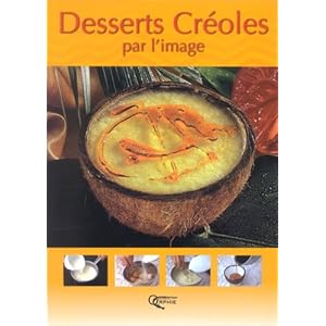 Desserts créoles par l'image Livre en Ligne Desserts créoles par l'image Livre en Ligne - Telecharger Ebook