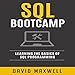 SQL: Bootcamp: Learn the Basics of SQL Programming by 
