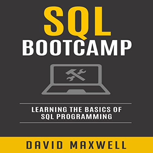 SQL: Bootcamp: Learn the Basics of SQL Programming