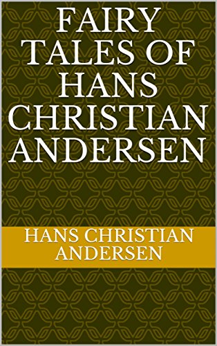 FAIRY TALES OF HANS CHRISTIAN ANDERSEN (English Edition) FAIRY TALES OF HANS CHRISTIAN ANDERSEN (English Edition)
