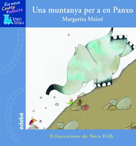 Una Muntanya Per a En Panxo (TREN BLAU: ELS MEUS CONTES PREFERITS)
