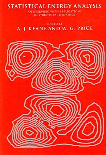[(Statistical Energy Analysis : An Overview, with Applications in Structural Dynamics)] [Edited by A.J. Keane ] published on (October, 2005)