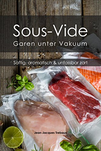 Download Sous-Vide - Garen unter Vakuum: Saftig, aromatisch & unfassbar zart Download Sous-Vide - Garen unter Vakuum: Saftig, aromatisch & unfassbar zart