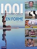 1001 recettes naturelles pour être en forme