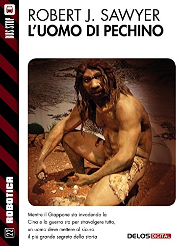 Robert J. Sawyer - L'uomo di Pechino (2014)