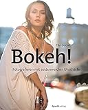 Image de Bokeh!: Fotografieren mit seidenweicher Unschärfe