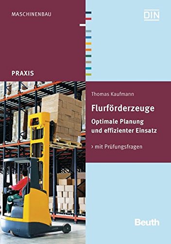 Preisvergleich Produktbild Flurförderzeuge: Optimale Planung und effizienter Einsatz Mit Prüfungsfragen (Beuth Praxis)