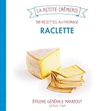  Raclette, 30 recettes au fromage (Cuisine)