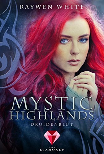 Mystic Highlands 1: Druidenblut: Dramatisch-romantische Highland-Fantasy (1)