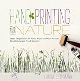 Image de Hand Printing from Nature: Create Unique Prints for Fabric, Paper, and