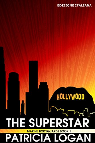 Download The Superstar (Edizione italiana) (Marine Bodyguards Vol. 1) Download The Superstar (Edizione italiana) (Marine Bodyguards Vol. 1)