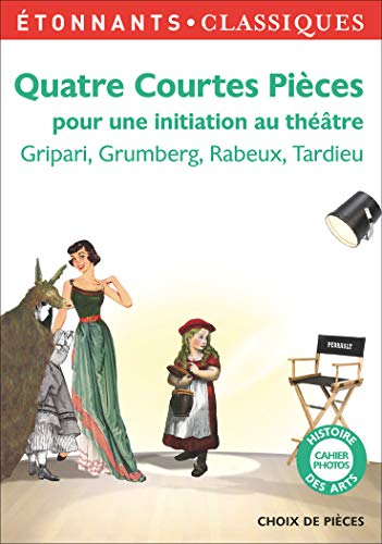 Quatre courtes pièces pour une initiation au théâtre (GF Etonnants classiques)