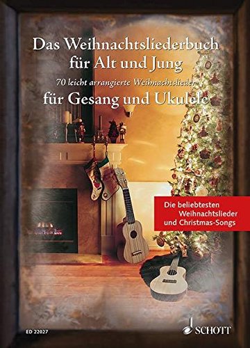 Download Das Weihnachtsliederbuch für Alt und Jung: 70 leicht arrangierte Weihnachtslieder für Gesang und Ukulele. Gesang und Ukulele. Liederbuch. Download Das Weihnachtsliederbuch für Alt und Jung: 70 leicht arrangierte Weihnachtslieder für Gesang und Ukulele. Gesang und Ukulele. Liederbuch.