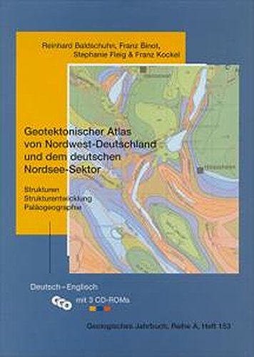 Geotektonischer Atlas von Nordwest-Deutschland und dem deutschen Nordsee-Sektor: Strukturen, Strukturentwicklung, Paläogeographie. Dt.-Engl. (Geologisches Jahrbuch Reihe A)