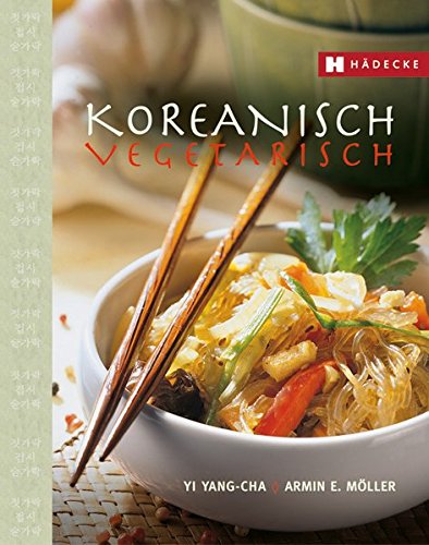 Download Koreanisch vegetarisch: Die kaum bekannte, fettarme, phantasievolle und küchenfreundliche Art asiatisch zu kochen. Download Koreanisch vegetarisch: Die kaum bekannte, fettarme, phantasievolle und küchenfreundliche Art asiatisch zu kochen.
