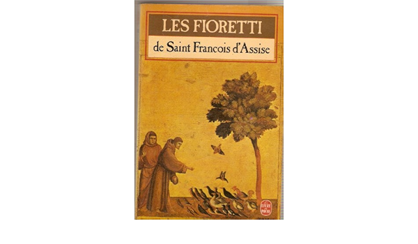 Amazon Fr Les Fioretti De Saint Francois D Assise Xxx Livres