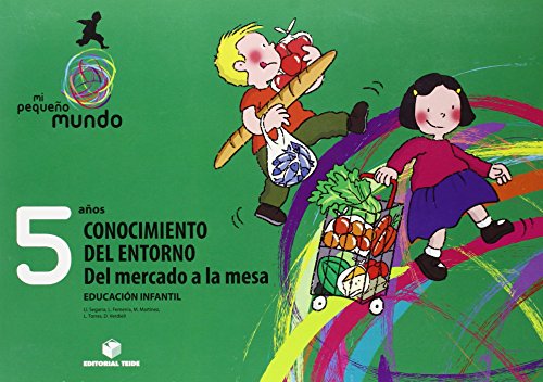 Mi pequeño mundo Conocimiento del EntornoDel mercado a la mesa 5 años