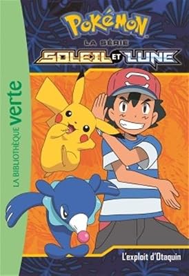 Hachette Jeunesse Pokémon Soleil et Lune 05 - L'exploit d'Otaquin