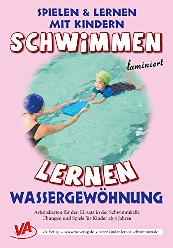 Download Schwimmen lernen 1: Wassergewöhnung: laminiert oder unlaminiert (Spielen & Lernen mit Kindern) Download Schwimmen lernen 1: Wassergewöhnung: laminiert oder unlaminiert (Spielen & Lernen mit Kindern)