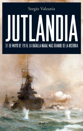 Download Jutlandia: 31 de mayo de 1916: la batalla naval más grande de la historia (Grandes Batallas) Download Jutlandia: 31 de mayo de 1916: la batalla naval más grande de la historia (Grandes Batallas)