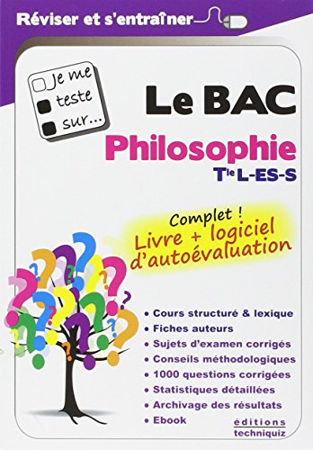Download Je me teste sur. Le BAC - Philosophie Tle L-ES-S (logiciel d'autoévaluation inclus) Download Je me teste sur. Le BAC - Philosophie Tle L-ES-S (logiciel d'autoévaluation inclus)
