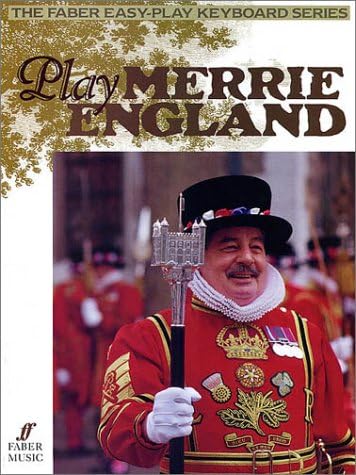 Play Merrie England: (Piano) (The Faber Easy-Play Keyboard Series)
