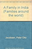 Front cover for the book A Family in India (Families Around the World) by Peter Otto Jacobsen