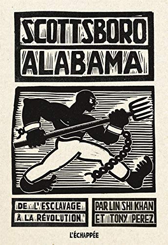 Scottsboro Alabama : De l'esclavage à la révolution Scottsboro Alabama : De l'esclavage à la révolution