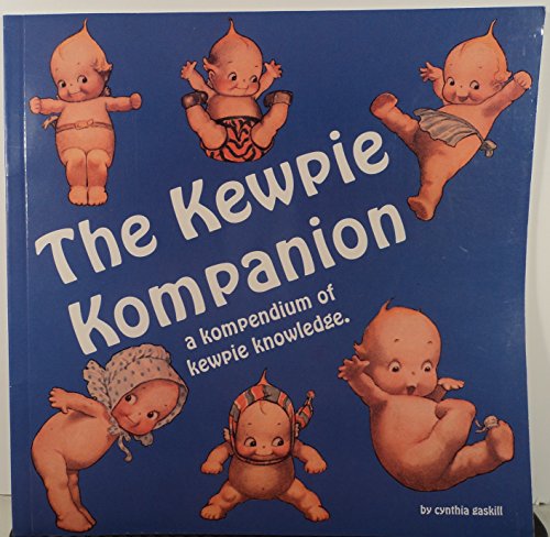 Title: The kewpie kompanion A kompendium of kewpie knowle
