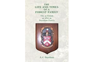 Life and Times of a Forest Family: The Ap Einon Alias Baynham Family
