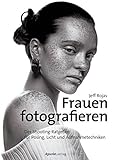 Image de Frauen fotografieren: Der Shooting-Ratgeber für Posing, Licht und Aufnahmetechniken