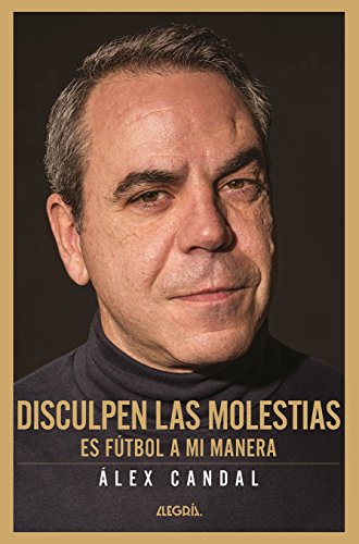 Disculpen las molestias: Es fútbol a mi manera