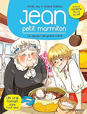 ALBIN MICHEL Un Dessert de Grand-mere : Jean, Petit Marmiton - Tome 8