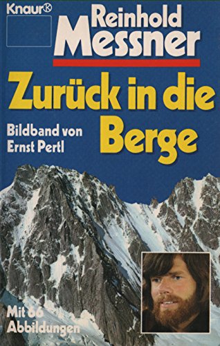 Zurück in die Berge. Bergsteigen als Lebenshilfe. Gedanken und Bilder.