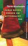 Bücher Neuerscheinungen 2022 - Kubas Hähne krähen um Mitternacht von Tierno Monénembo