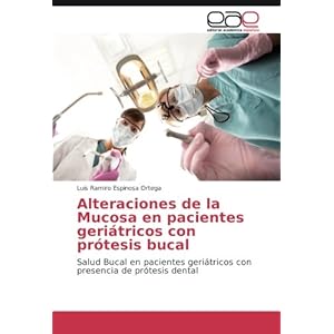 Alteraciones de la Mucosa en pacientes geriátricos con prótesis bucal: Salud Bucal en pacientes geriátricos con presencia de prótesis dental