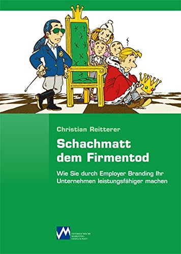 Schachmatt dem Firmentod: Wie Sie durch Employer Branding Ihr Unternehmen leistungsfähiger machen