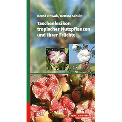 Pdf Download Taschenlexikon Tropischer Nutzpflanzen Und Ihrer Fruchte Kostenlos Kostenlos Biologie Buch Docx