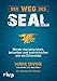 Der Weg des SEAL: Werde charakterstark, belastbar und instinktsicher wie ein Elitesoldat by Mark Divine, Allyson Edelhertz Machate