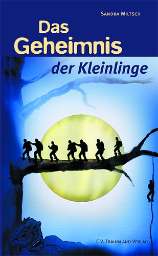 Das Geheimnis der Kleinlinge: Fantasyroman. Ab 12 Jahren