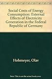 Image de Social Costs of Energy Consumption: External Effects of Electricity Generation in the Federal Republic of Germany