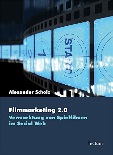 Download Filmmarketing 2.0: Vermarktung von Spielfilmen im Social Web (Wissenschaftliche Beiträge aus dem Tectum-Verlag) Download Filmmarketing 2.0: Vermarktung von Spielfilmen im Social Web (Wissenschaftliche Beiträge aus dem Tectum-Verlag)