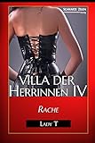 Villa der Herrinnen IV: Rache (BDSM-Femdom-Domina-Fetisch-Geschichte) by 