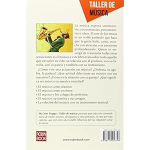 Ser músico y disfrutar de la vida: Una Guía Práctica Sobre El Músico Y La Vida Que Le Rodea