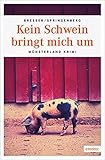 Cover zum Buch Kein Schwein bringt mich um