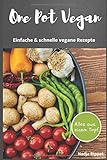 Image de One Pot Vegan: Einfache & schnelle Gerichte - Alles aus einem Topf